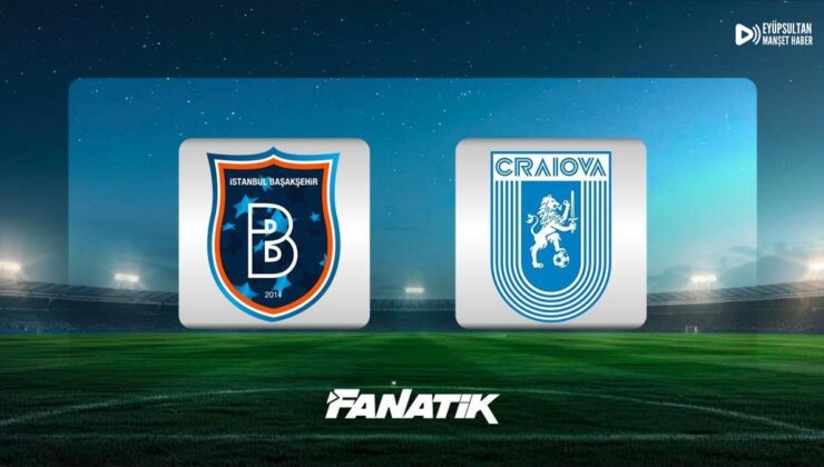 Başakşehir – Universitatea Craiova maçı ne zaman, saat kaçta hangi kanalda?