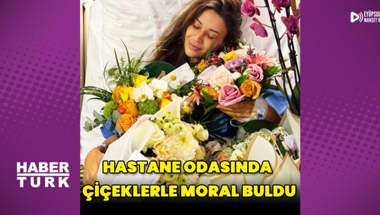 Devrim Özkan, hastane odasında çiçeklerle moral buldu