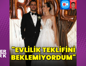 Ezgi Şenler: Evlilik teklifini beklemiyordum