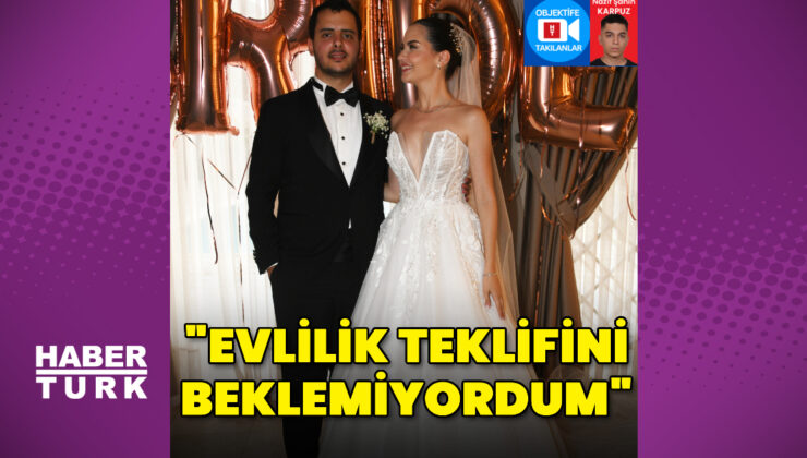 Ezgi Şenler: Evlilik teklifini beklemiyordum