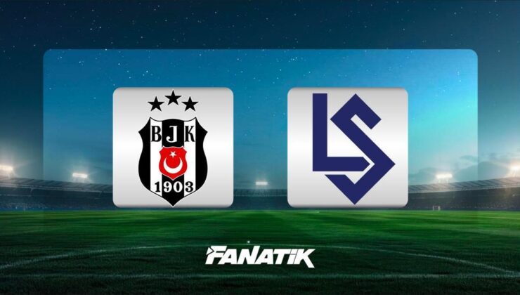 CANLI |Beşiktaş-Lausanne maçı ne zaman, hangi kanalda, saat kaçta?