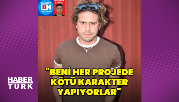 Tarık Emir Tekin: Beni her projede kötü karakter yapıyorlar