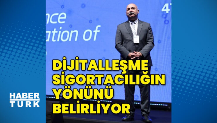 Dijitalleşme sigortacılığa yön veriyor