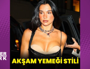 Dua Lipa’nın akşam yemeği şıklığı