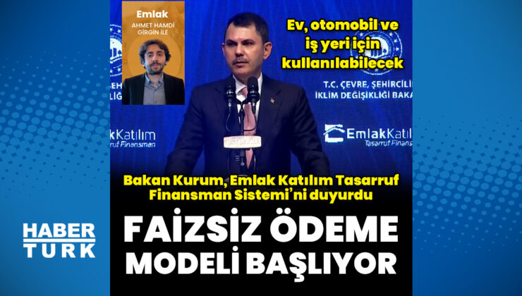 ‘Emlak Katılım Tasarruf Finansman Sistemi’nde detaylar belli oldu