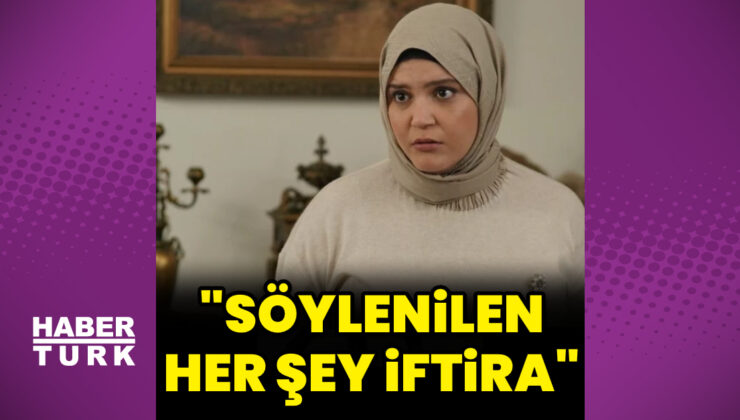 Feyza Civelek: Söylenilen her şey iftira