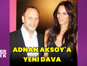 Güzide Duran’dan Adnan Aksoy’a yeni dava