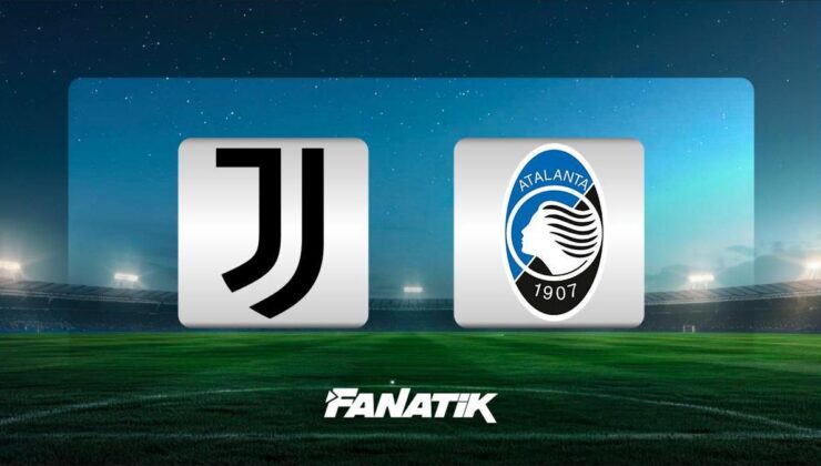 Juventus-Atalanta maçı ne zaman, hangi kanalda, saat kaçta?