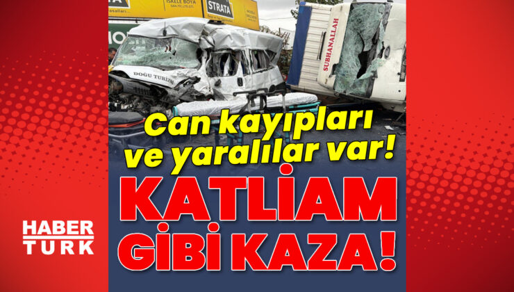 Katliam gibi kazada can kayıpları var!