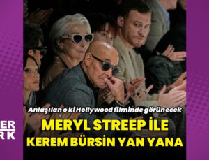 Kerem Bürsin, Meryl Streep’in yanında defile seyretti