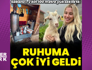 Pınar Sabancı, yaylada: Ruhuma çok iyi geldi