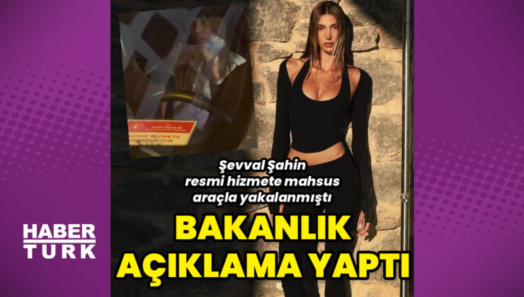 Şevval Şahin, resmi hizmete mahsus araçla yakalanmıştı