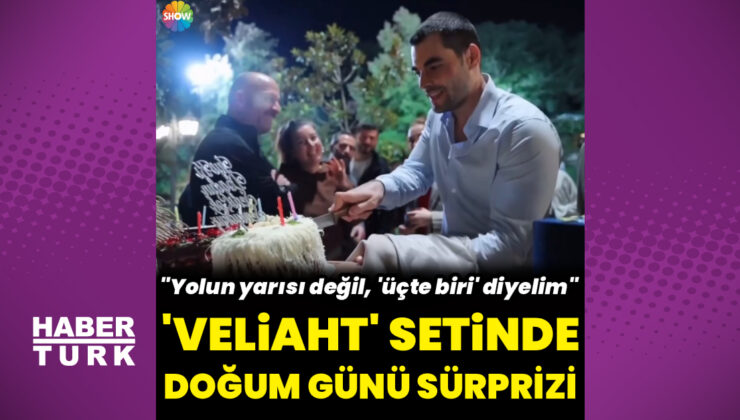 ‘Veliaht’ setinde Akın Akınözü’ne doğum günü sürprizi