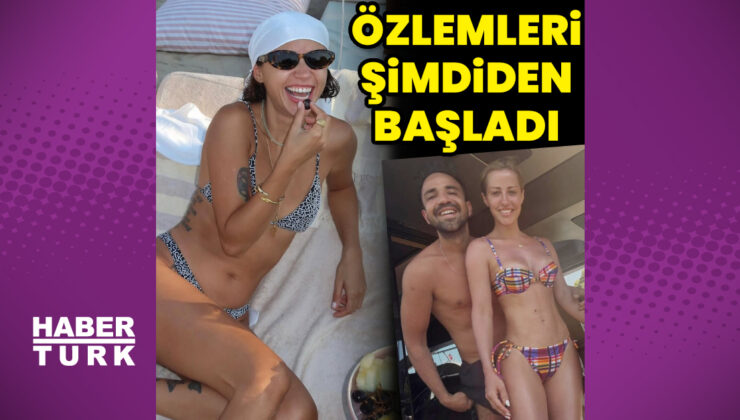 Zeynep Bastık ve Derya Uluğ’un yaz özlemi