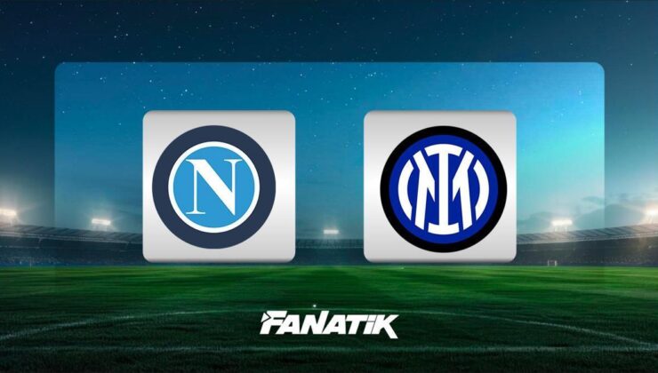 CANLI | Napoli – Inter (Hakan Çalhanoğlu ilk 11’de)