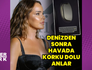 Denizden sonra havada: Bengü’nün korku dolu anları