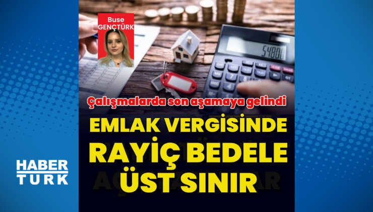 Emlak vergisine üst sınır getirecek çalışmalar tamamlanıyor
