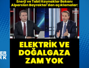 Enerji ve Tabii Kaynaklar Bakanı Alparslan Bayraktar: Kışa girerken zam yapmayı düşünmüyoruz