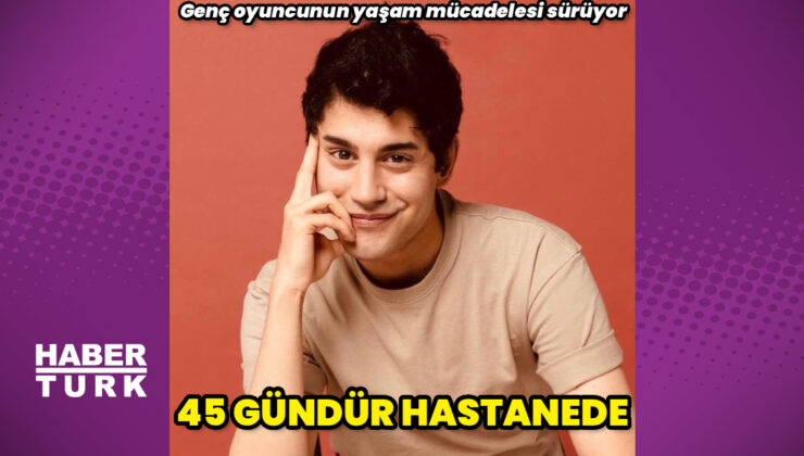 Genç oyuncu İbrahim Yıldız, 45 gündür hastanede