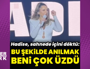 Hadise: Bu şekilde anılmak beni çok üzdü