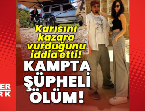 Kampta şüpheli ölüm! Karısını kazara vurduğunu iddia etti!