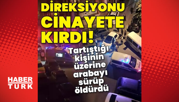 Maltepe’de tartıştığı kişinin üzerine aracını sürerek ölümüne neden olan sürücü yakalandı