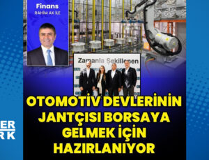 Otomotiv devlerinin jantçısı borsaya gelmek için gün sayıyor
