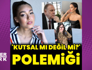 Oyuncular, ‘Kutsal mı değil mi?’ polemiği yaşıyor