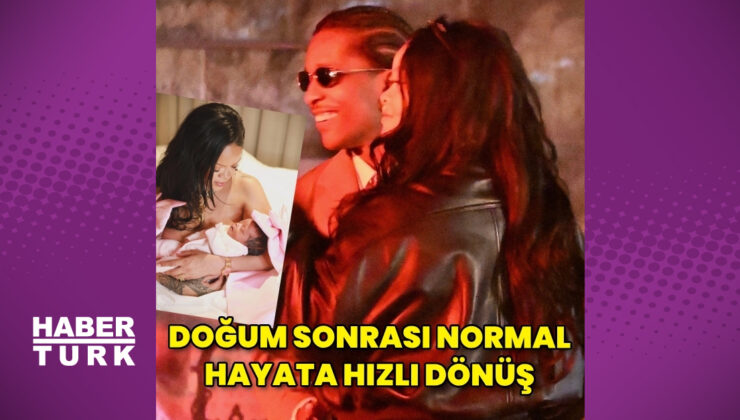 Rihanna’dan üçüncü çocuğunun doğumu sonrası normal hayata hızlı dönüş