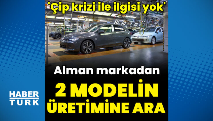 Volkswagen’den 2 modelin üretimine ara kararı