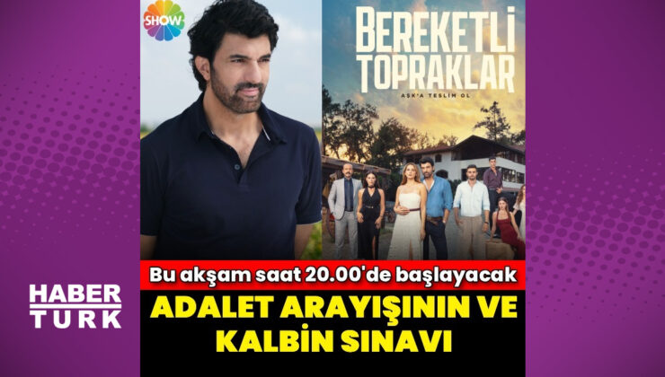 ‘Bereketli Topraklar’, ilk bölümüyle bu akşamı saat 20.00’de başlayacak