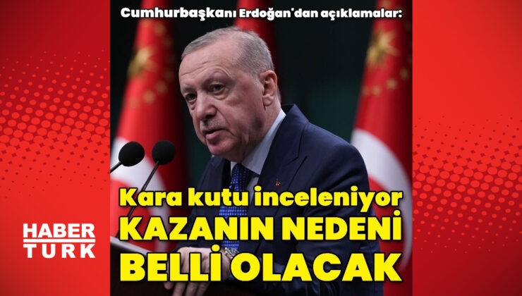 Cumhurbaşkanı Recep Tayyip Erdoğan’dan açıklamalar