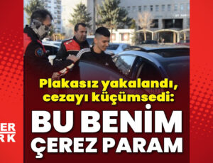 Dur ihtarını hiçe saydı, cezaya “Bu benim çerez param” dedi