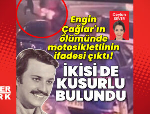 Engin Çağlar’ın ölümünde motosikletlinin ifadesi ortaya çıktı!